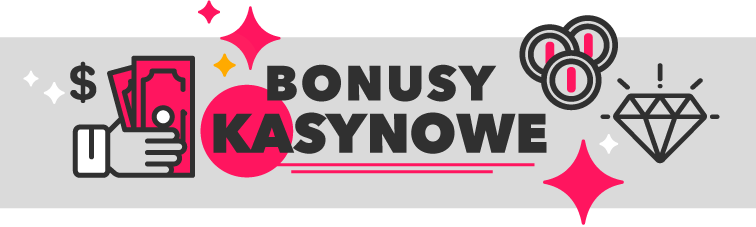 Bonusy Kasynowe